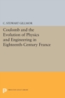Coulomb and the Evolution of Physics and Engineering in Eighteenth-Century France - eBook