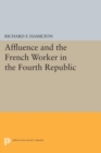Affluence and the French Worker in the Fourth Republic - eBook