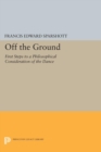 Off the Ground : First Steps to a Philosophical Consideration of the Dance - eBook
