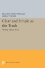 Clear and Simple as the Truth : Writing Classic Prose - eBook