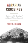 Agrarian Crossings : Reformers and the Remaking of the US and Mexican Countryside - eBook