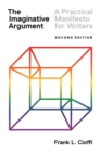 The Imaginative Argument : A Practical Manifesto for Writers - Second Edition - eBook