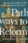 Pathways to Reform : Credits and Conflict at The City University of New York - eBook