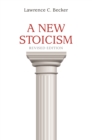 A New Stoicism : Revised Edition - eBook