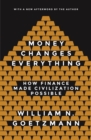 Money Changes Everything : How Finance Made Civilization Possible - eBook