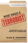 What Makes a Terrorist : Economics and the Roots of Terrorism - 10th Anniversary Edition - eBook