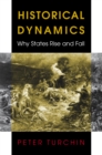 Historical Dynamics : Why States Rise and Fall - eBook