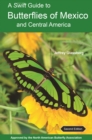 A Swift Guide to Butterflies of Mexico and Central America : Second Edition - eBook