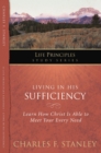Living in His Sufficiency : Learn How Christ is Sufficient for Your Every Need - eBook
