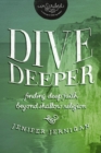 Dive Deeper : Finding Deep Faith Beyond Shallow Religion - eBook