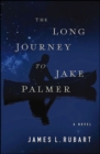 The Long Journey to Jake Palmer : A Novel - eBook