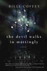 The Devil Walks in Mattingly : A Novel - eBook