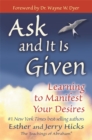 Ask and It is Given : Learning to Manifest Your Desires - Book