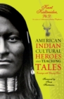 American Indian Cultural Heroes and Teaching Tales - eBook