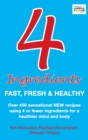 4 Ingredients: Fast, Fresh and Healthy - eBook
