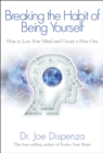 Breaking the Habit of Being Yourself - eBook