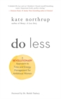 Do Less : A Revolutionary Approach to Time and Energy Management for Ambitious Women - Book