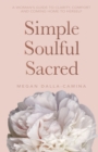 Simple Soulful Sacred - eBook