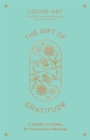 The Gift of Gratitude : A Guided Journal for Counting Your Blessings - Book
