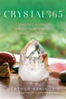 CRYSTAL365 : Crystals for Everyday Life and Your Guide to Health, Wealth, and Balance - Book