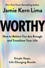 Worthy : How to Believe You Are Enough and Transform Your Life - Book