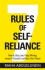 7 Rules of Self-Reliance : How to Stay Low, Keep Moving, Invest in Yourself, and Own Your Future - Book