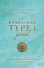 The Enneagram Type 1 Journal : A Guide to Inner Work & Self-Discovery for The Idealist - Book