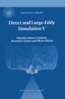 Direct and Large-Eddy Simulation V : Proceedings of the fifth international ERCOFTAC Workshop on direct and large-eddy simulation held at the Munich University of Technology, August 27-29, 2003 - eBook