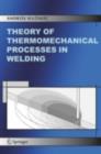 Theory of Thermomechanical Processes in Welding - eBook