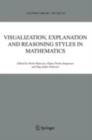Visualization, Explanation and Reasoning Styles in Mathematics - eBook