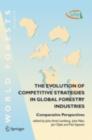 The Evolution of Competitive Strategies in Global Forestry Industries : Comparative Perspectives - eBook