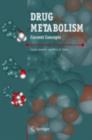 Drug Metabolism : Current Concepts - eBook