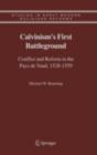 Calvinism's First Battleground : Conflict and Reform in the Pays de Vaud, 1528-1559 - eBook