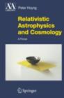 Relativistic Astrophysics and Cosmology : A Primer - eBook