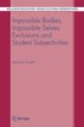 Impossible Bodies, Impossible Selves: Exclusions and Student Subjectivities - eBook