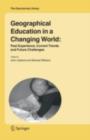 Geographical Education in a Changing World : Past Experience, Current Trends and Future Challenges - eBook