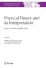 Physical Theory and its Interpretation : Essays in Honor of Jeffrey Bub - eBook