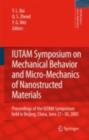IUTAM Symposium on Mechanical Behavior and Micro-Mechanics of Nanostructured  Materials : Proceedings of the IUTAM Symposium held in Beijing, China, June 27-30, 2005 - eBook