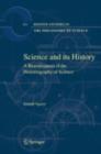 Science and Its History : A Reassessment of the Historiography of Science - eBook