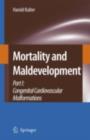 Mortality and Maldevelopment : Part I: congenital cardiovascular malformations - eBook