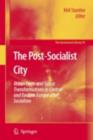The Post-Socialist City : Urban Form and Space Transformations in Central and Eastern Europe after Socialism - eBook