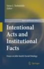 Intentional Acts and Institutional Facts : Essays on John Searle's Social Ontology - eBook