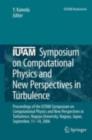 IUTAM Symposium on Computational Physics and New Perspectives in Turbulence : Proceedings of the IUTAM Symposium on Computational Physics and New Perspectives in Turbulence, Nagoya University, Nagoya, - eBook