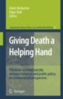 Giving Death a Helping Hand : Physician-Assisted Suicide and Public Policy. An International Perspective - eBook