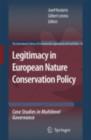 Legitimacy in European Nature Conservation Policy : Case Studies in Multilevel Governance - eBook