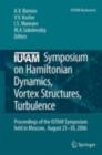 IUTAM Symposium on Hamiltonian Dynamics, Vortex Structures, Turbulence : Proceedings of the IUTAM Symposium held in Moscow, 25-30 August, 2006 - eBook