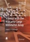 Science with the Atacama Large Millimeter Array: : A New Era for Astrophysics - eBook