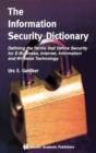 The Information Security Dictionary : Defining the Terms that Define Security for E-Business, Internet, Information and Wireless Technology - eBook