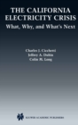 The California Electricity Crisis : What, Why, and What's Next - eBook