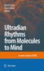 Ultradian Rhythms from Molecules to Mind : A New Vision of Life - eBook
